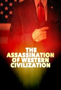 Убийство западной цивилизации (2019) Смотреть онлайн