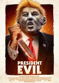 Президент Зло (2018) Смотреть онлайн