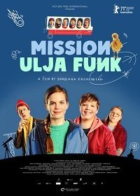 Миссия Ули Фанк (2021) Смотреть онлайн