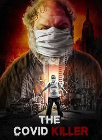 Убийца по кличке "Ковид" (2021) Смотреть онлайн