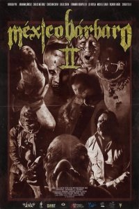 Варварская Мексика 2 (2017) Смотреть онлайн