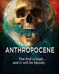 Антропоцен (2020) Смотреть онлайн