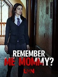 Помнишь меня, мамочка? (2020) Смотреть онлайн