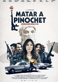 Убить Пиночета (2020) Смотреть онлайн