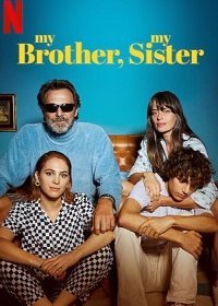Мой брат, моя сестра (2021) Смотреть онлайн