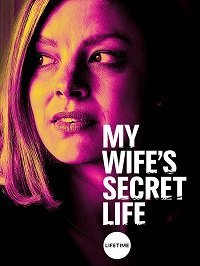 Тайная жизнь моей жены (2019) Смотреть онлайн