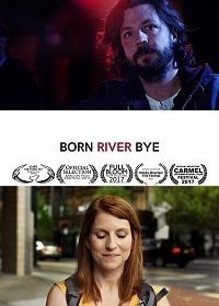 Рожденный у реки (2017) Смотреть онлайн
