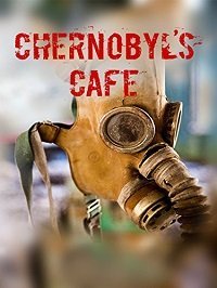 Чернобыльское кафе (2016) Смотреть онлайн