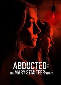53 дня: Похищение Мэри Стоффер (Похищенная: История Мэри Стоффер) (2019) Смотреть онлайн