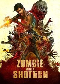 Зомби с дробовиком (2019) Смотреть онлайн