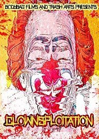 Клоунсплуатация (2018) Смотреть онлайн