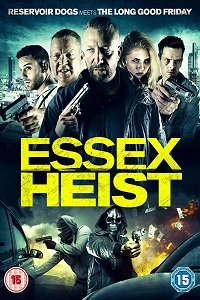 Ограбление по-эссекски (2017) Смотреть онлайн
