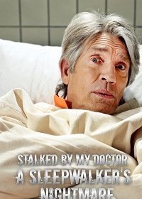 Преследуемая своим врачом: кошмар лунатика (2019) Смотреть онлайн