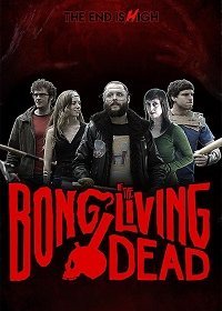 Бонг живых мертвецов (2017) Смотреть онлайн