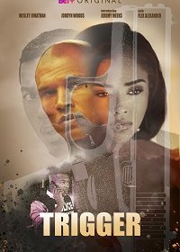 Триггер (2020) Смотреть онлайн