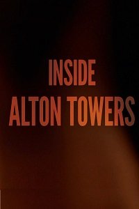 Внутри Alton Towers (2018) Смотреть онлайн
