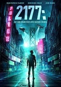 2177: Любовь, хакеры и преступления в Сан-Франциско (2019) Смотреть онлайн