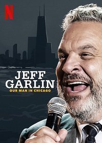 Джефф Гарлин: Наш человек в Чикаго (2019) Смотреть онлайн