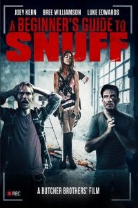 Руководство для начинающих по снафф-видео (2016) Смотреть онлайн