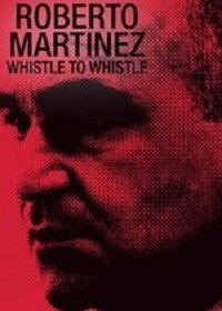 Роберто Мартинес: От свистка до свистка (2021) Смотреть онлайн