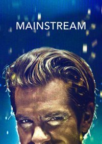 Мейнстрим (2020) Смотреть онлайн