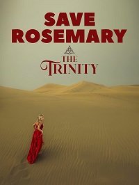 Спасти Розмари: Троица (2021) Смотреть онлайн
