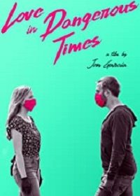 Любовь в опасные времена (2020) Смотреть онлайн