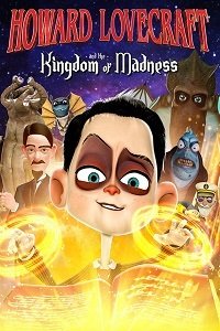 Говард Лавкрафт и Безумное Королевство (2018) Смотреть онлайн