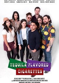 Сигареты со вкусом текилы (2019) Смотреть онлайн